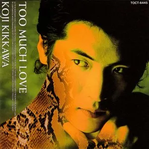Pochette de TOO MUCH LOVE de Kōji Kikkawa