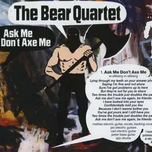 Pochette de Ask Me Don't Axe Me de The Bear Quartet