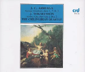 Pochette de J. C. Arriaga: String Quartets nos. 1, 2 & 3 / J. Wikmanson: String Quartet op. 1 no. 2 de Juan Crisóstomo de Arriaga - Chilingirian Quartet