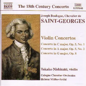 Pochette de Violin Concertos: Concerto in C major, op. 5 no. 1 / Concerto in A major, op. 5 no. 2 / Concerto in G major, op. 8 de Helmut Müller‐Brühl - Joseph Boulogne, Chevalier de Saint‐Georges - Kölner Kammerorchester - Takako Nishizaki