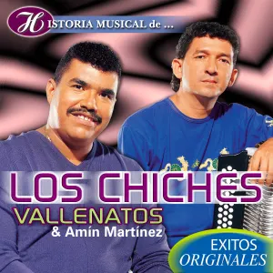 Pochette de Historia musical de... Los Chiches Vallenatos & Amín Martínez: Éxitos originales de Los Chiches Vallenatos
