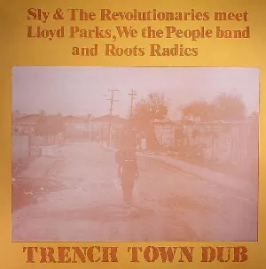 Pochette Sly & The Revolutionaries Meet Lloyd Parks, We The People Band And Roots Radics – Trench Town Dub