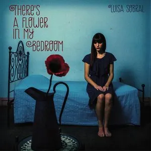 Pochette de There's a flower in my bedroom de Luísa Sobral