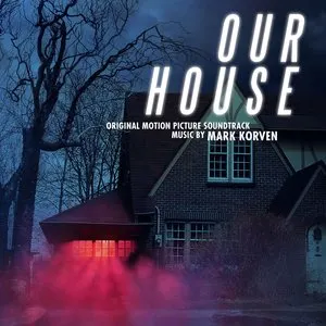 Pochette de Our House: Original Motion Picture Soundtrack de Mark Korven
