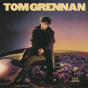 Pochette de Here (acoustic) de Tom Grennan
