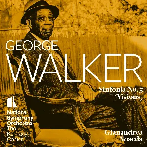 Pochette de Sinfonia no. 5 (Visions) de National Symphony Orchestra - Gianandrea Noseda - George Walker