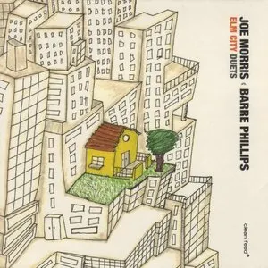 Pochette de Elm City Duets de Barre Phillips - Joe Morris