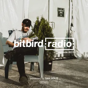 Pochette de San Holo presents: bitbird Radio #017 de San Holo