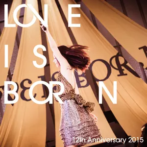 Pochette LOVE IS BORN ~12th Anniversary 2015~