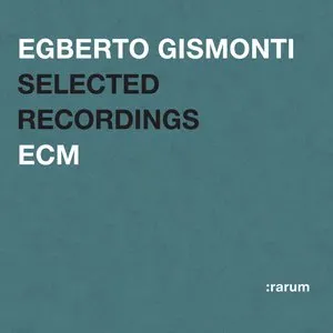 Pochette de Selected Recordings de Egberto Gismonti