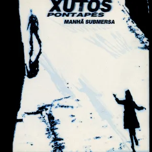 Pochette de Manhã Submersa de Xutos & Pontapés