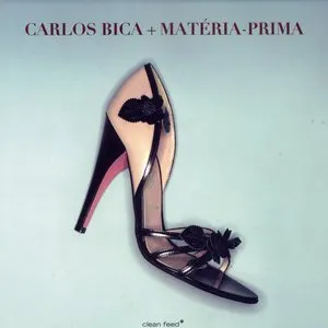 Pochette de Carlos Bica + Matéria-Prima de Carlos Bica