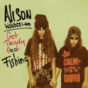 Pochette de Get Ready de Alison Wonderland