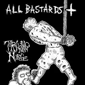 Pochette de All Bastards+ de Torturing Nurse