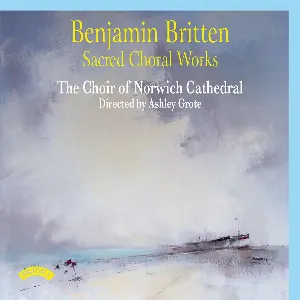 Pochette de Sacred Choral Works de Benjamin Britten - Norwich Cathedral Choir
