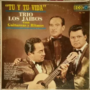 Pochette de Tú y tu vida de Trío Los Jaibos