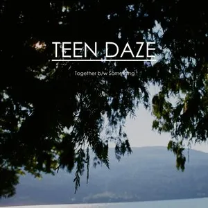 Pochette de Together b/w Something de Teen Daze