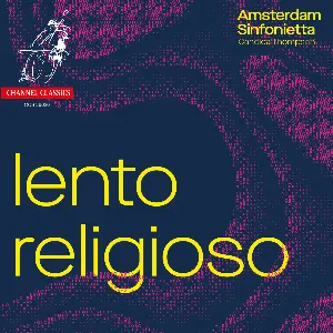 Pochette de Lento religioso de Amsterdam Sinfonietta - Candida Thompson
