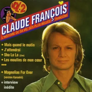 Pochette Claude François : L’Histoire de sa vie, ses plus belles chansons, Vol. 2