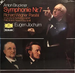 Pochette Anton Bruckner: Symphonie Nr.7 / Richard Wagner: Parsifal: Vorspiel und Karfreitagszauber