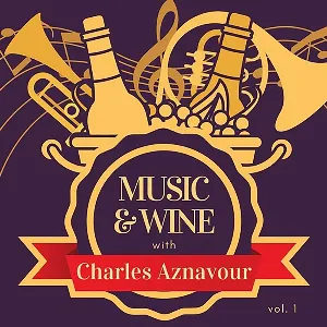 Pochette Music & Wine with Charles Aznavour, Vol. 1