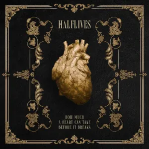 Pochette de How Much a Heart Can Take Before It Breaks de Halflives