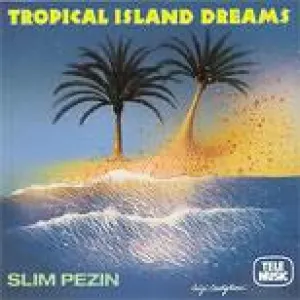 Pochette de Tropical Island Dreams de Slim Pezin