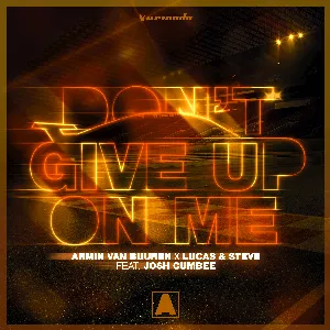 Pochette de Don’t Give Up on Me de Lucas & Steve - Armin van Buuren