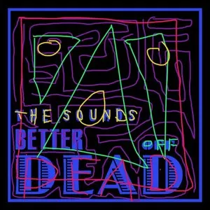 Pochette de Better Off Dead de The Sounds