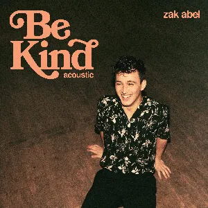 Pochette de Be Kind (Acoustic) de Zak Abel