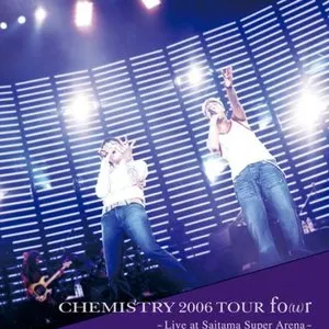 Pochette de 2006 TOUR fo(u)r ~Live at Saitama Super Arena~ de CHEMISTRY