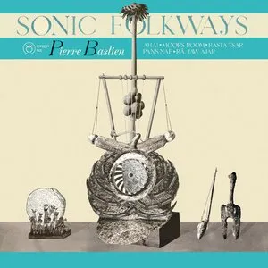 Pochette de Sonic Folkways de Pierre Bastien