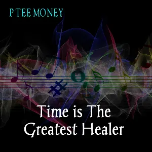 Pochette de Time is the greatest healer de P Tee Money
