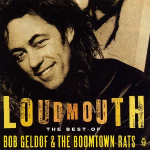 Pochette Loudmouth: The Best of Bob Geldof & The Boomtown Rats