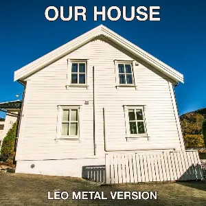 Pochette de Our House (Metal version) de Leo Moracchioli