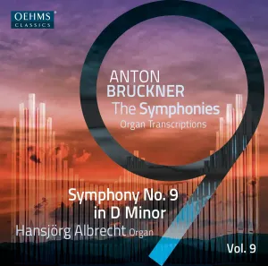 Pochette de The Bruckner Symphonies, Vol. 9 - Organ Transcriptions de Anton Bruckner - Hansjörg Albrecht