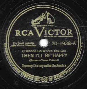 Pochette de (I Wanna Go Where You Go) Then I'll Be Happy / The Song Is You de Tommy Dorsey and His Orchestra