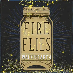 Pochette de Fireflies de Walk off the Earth