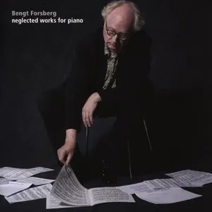 Pochette de Neglected Works for Piano de Bengt Forsberg