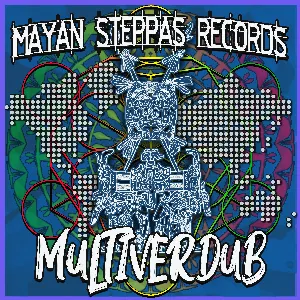 Pochette de Multiverdub de Mayan Steppas
