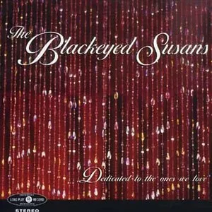 Pochette de Dedicated to the Ones We Love de The Blackeyed Susans