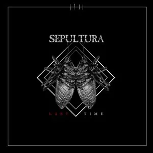 Pochette de Last Time de Sepultura