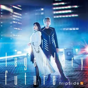 Pochette de legendary future de fripSide