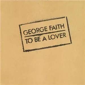 Pochette de To Be a Lover de George Faith
