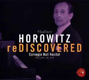 Pochette de Vladimir Horowitz reDiscovered: Carnegie Hall Recital November 16, 1975 de Vladimir Horowitz