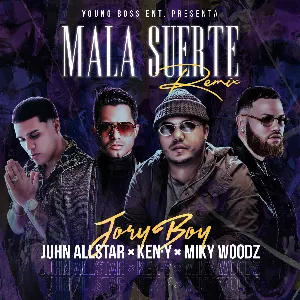 Pochette de Mala suerte (remix) de Miky Woodz - Ken-Y - Jory Boy - Juhn