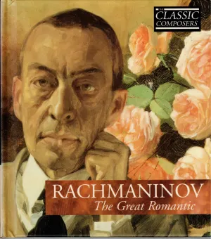 Pochette de Rachmaninov: The Great Romantic (The Classic Composers – Modern 1) de Sergei Rachmaninoff