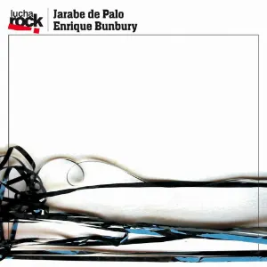 Pochette Lucha rock: Jarabe de Palo / Enrique Bunbury