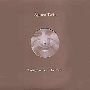 Pochette de 2 Mixes on a 12″ for Cash de Aphex Twin
