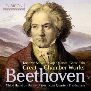 Pochette de Great Chamber Works de Ludwig van Beethoven - Chloë Hanslip - Danny Driver - Kuss Quartet